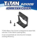 21005 TITAN 40MM FAN COVER